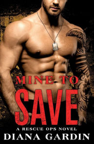 Title: Mine to Save, Author: Diana Gardin