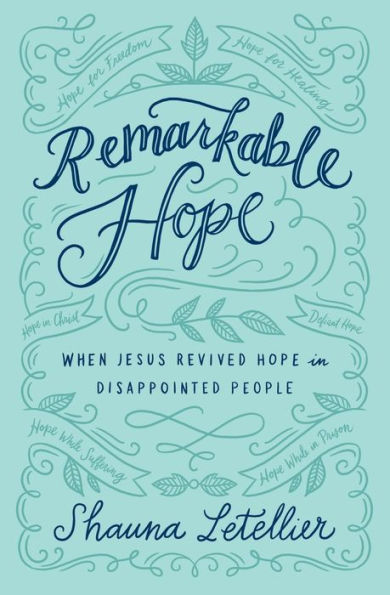 Remarkable Hope: When Jesus Revived Hope Disappointed People