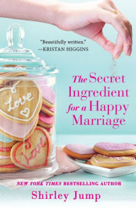 Title: The Secret Ingredient for a Happy Marriage, Author: Shirley Jump