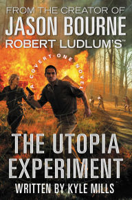Title: Robert Ludlum's The Utopia Experiment (Covert-One Series #10), Author: Kyle Mills