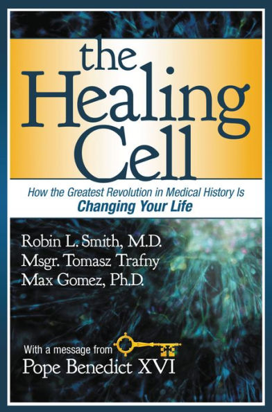 The Healing Cell: How the Greatest Revolution in Medical History is Changing Your Life