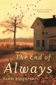Title: The End of Always: A Novel, Author: Randi Davenport