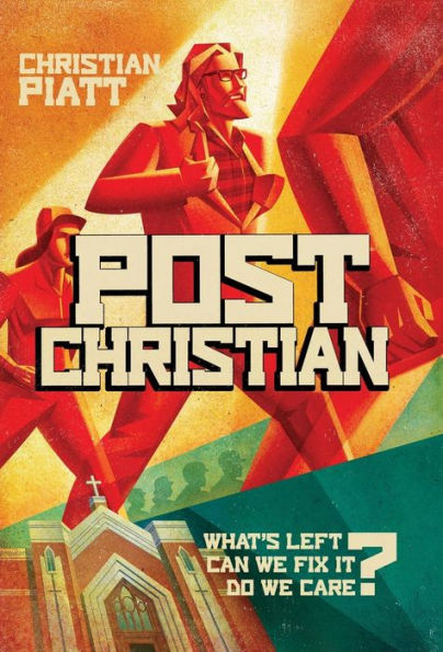 postChristian: What's Left? Can We Fix It? Do We Care?