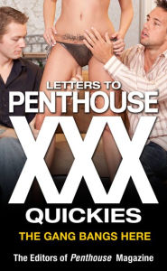 Title: Letters to Penthouse XXX Quickies: The Gang Bangs Here, Author: Penthouse International