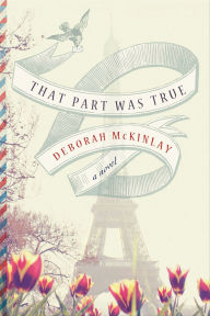 Title: That Part Was True, Author: Deborah McKinlay