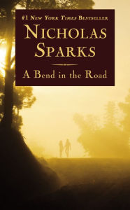 Title: A Bend in the Road, Author: Nicholas Sparks