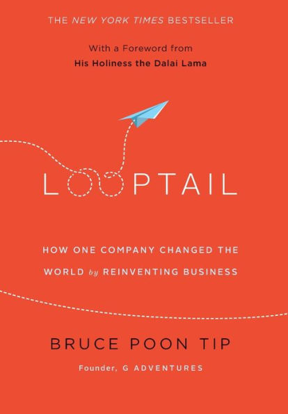 Looptail: How One Company Changed the World by Reinventing Business
