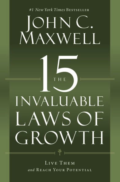 Las 15 Leyes Indispensables Del Crecimiento: Vívalas y alcance su potencial