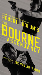 Title: Robert Ludlum's The Bourne Ascendancy (Bourne Series #12), Author: Eric Van Lustbader