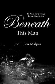 Title: Beneath This Man (This Man Series #2), Author: Jodi Ellen Malpas