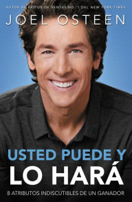 Title: Usted puede, y lo hará: 8 atributos indiscutibles de un ganador, Author: Joel Osteen