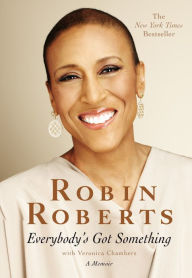 Title: Everybody's Got Something, Author: Robin Roberts