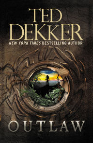 Title: Outlaw, Author: Ted Dekker