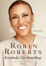 Title: Everybody's Got Something, Author: Robin Roberts