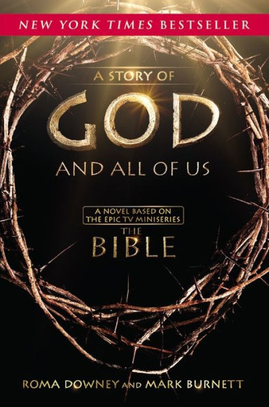 A Story of God and All of Us: Based on the Hit TV Miniseries THE BIBLE