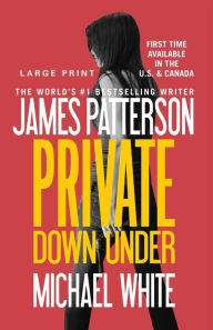 Title: Private Down Under, Author: James Patterson