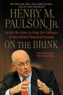 On the Brink: Inside the Race to Stop the Collapse of the Global Financial System-With Original New Material on the Five Year Anniversary of the Financial Crisis