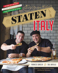 Title: Staten Italy: Nothin' but the Best Italian-American Classics, from Our Block to Yours, Author: Francis Garcia