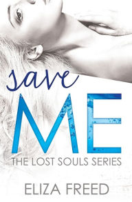 Title: Save Me, Author: Eliza Freed