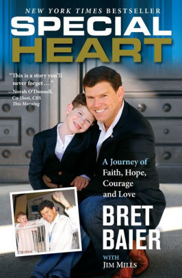 Special Heart A Journey Of Faith Hope Courage And Love By Bret Baier Paperback Barnes Amp Noble 174