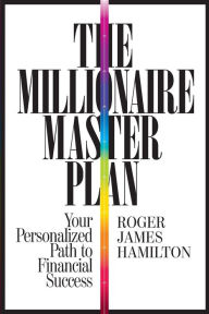 Title: The Millionaire Master Plan: Your Personalized Path to Financial Success, Author: Roger James Hamilton