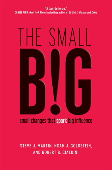 The small BIG: small changes that spark big influence