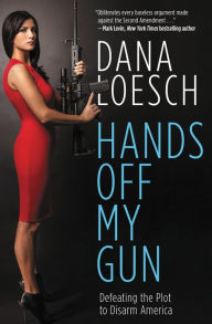 Title: Hands Off My Gun: Defeating the Plot to Disarm America, Author: Dana Loesch