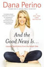 And the Good News Is...: Lessons and Advice from the Bright Side