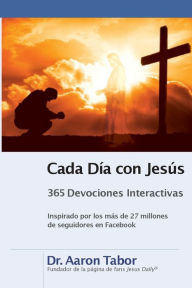 Title: Cada día con Jesús: 365 Devociones interactivas, Author: Aaron Tabor