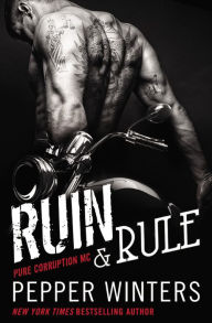 Title: Ruin & Rule, Author: Pepper Winters