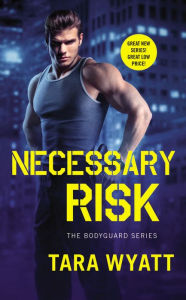 Title: Necessary Risk, Author: Tara Wyatt