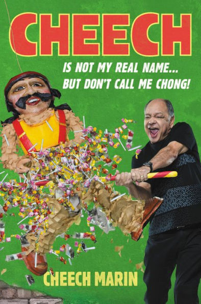 Cheech Is Not My Real Name: ...But Don't Call Me Chong