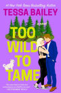 Too Wild to Tame (Romancing the Clarksons Series #2)
