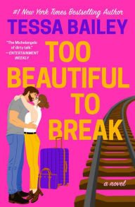 Title: Too Beautiful to Break (Romancing the Clarksons Series #4), Author: Tessa Bailey