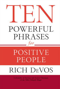 Title: Ten Powerful Phrases for Positive People, Author: Rich DeVos