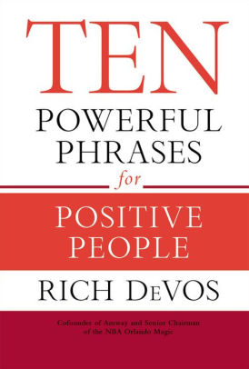 Ten Powerful Phrases For Positive People By Rich Devos Hardcover Barnes Noble