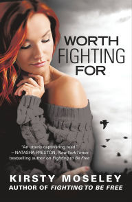 Title: Worth Fighting For, Author: Kirsty Moseley