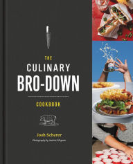 Title: The Culinary Bro-Down Cookbook, Author: Josh Scherer