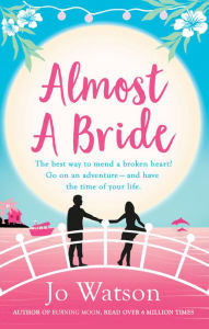 Title: Almost a Bride, Author: Jo Watson