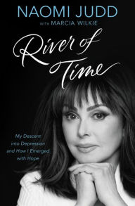 Free audiobook downloads for mp3 River of Time: My Descent into Depression and How I Emerged with Hope FB2 RTF DJVU by Naomi Judd, Marcia Wilkie (English literature)