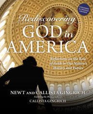 Title: Rediscovering God in America: Reflections on the Role of Faith in Our Nation's History and Future, Author: Newt Gingrich