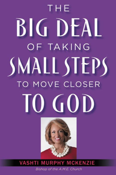 The Big Deal of Taking Small Steps to Move Closer God