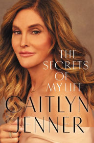 Title: The Secrets of My Life, Author: Caitlyn Jenner