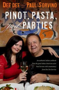 Title: Pinot, Pasta, and Parties, Author: Dee Dee Sorvino