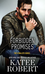 Title: Forbidden Promises (O'Malleys Series #4), Author: Katee Robert