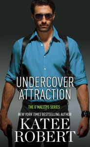 Title: Undercover Attraction (O'Malleys Series #5), Author: Katee Robert
