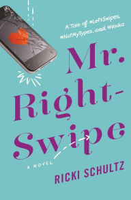 Title: Mr. Right-Swipe, Author: Ricki Schultz