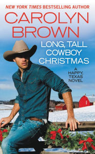 Title: Long, Tall Cowboy Christmas (Happy, Texas Series #2), Author: Carolyn Brown