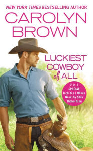 Title: Luckiest Cowboy of All: Two full books for the price of one, Author: Carolyn Brown