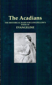 Title: The Acadians: Their Deportations and Wanderings, Author: George P. Bible